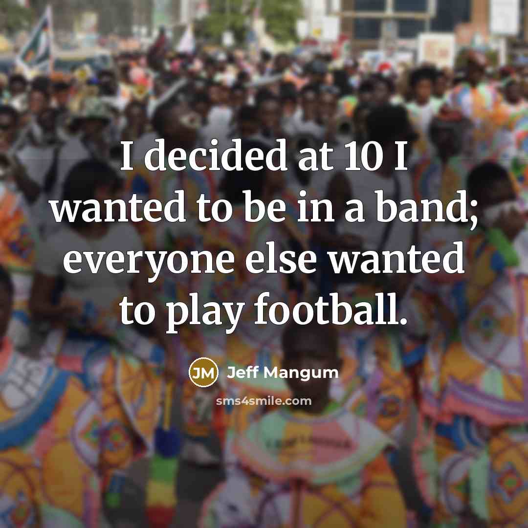 “I decided at 10 I wanted to be in a…” quote by Jeff Mangum