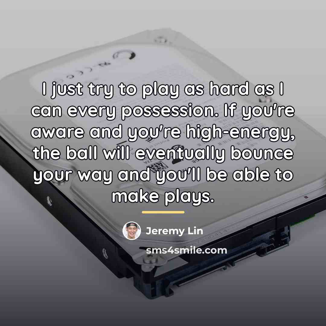 “I just try to play as hard as I can…” quote by Jeremy Lin