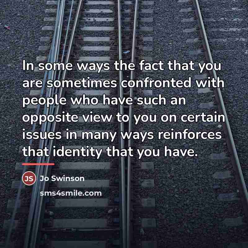 “In some ways the fact that you are sometimes confronted…” quote by Jo Swinson