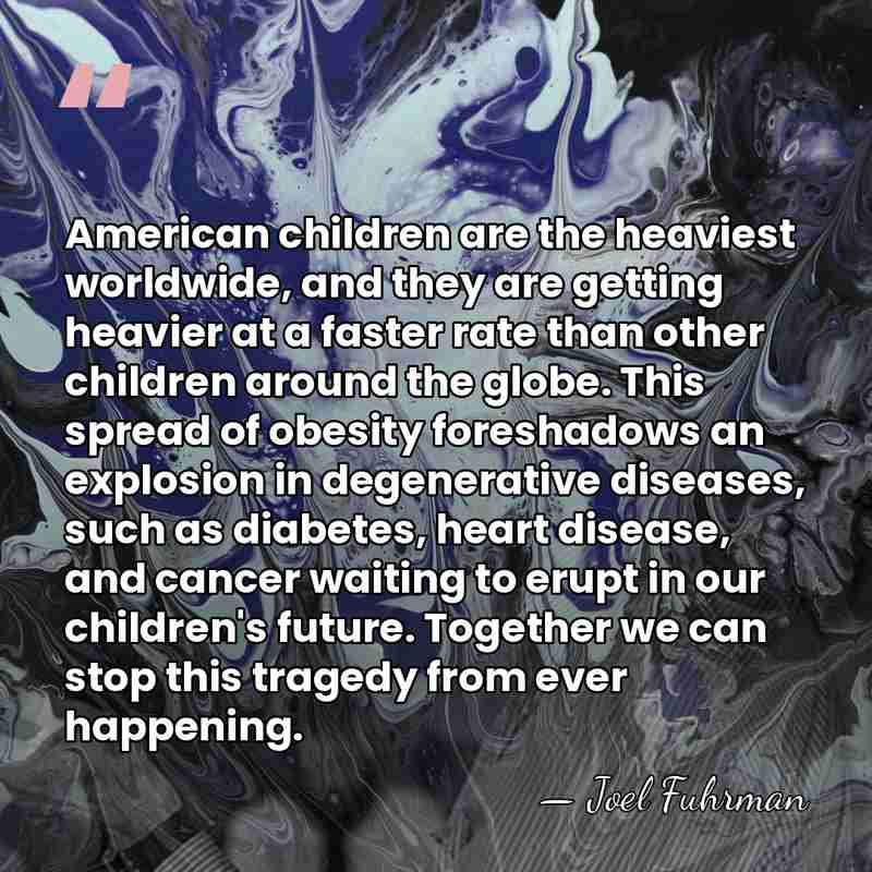 American children are the heaviest worldwide, and they are getting heavier at&hellip; - Joel Fuhrman