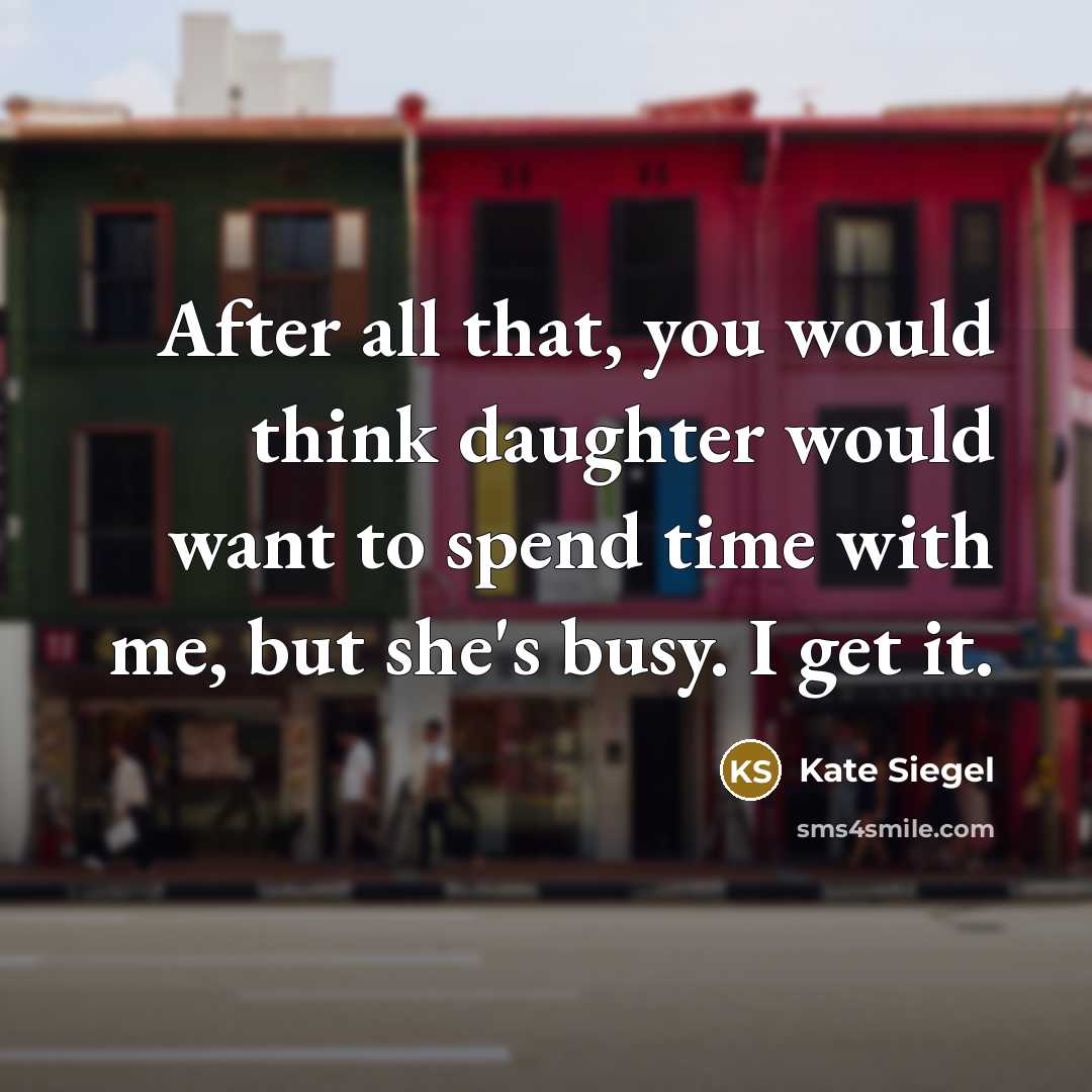 “After all that, you would think daughter would want to…” quote by Kate Siegel