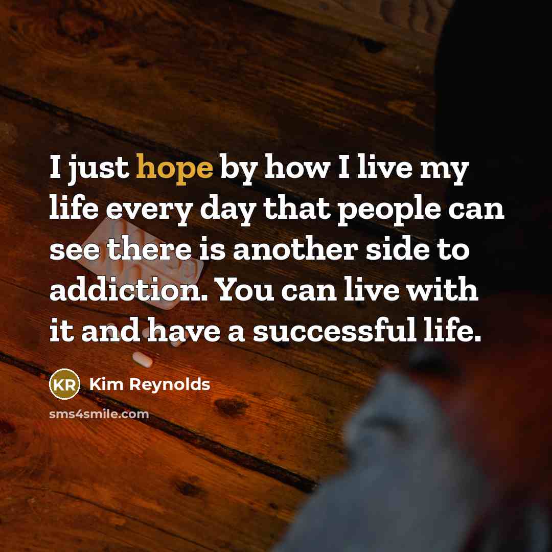 “I just hope by how I live my life every…” quote by Kim Reynolds