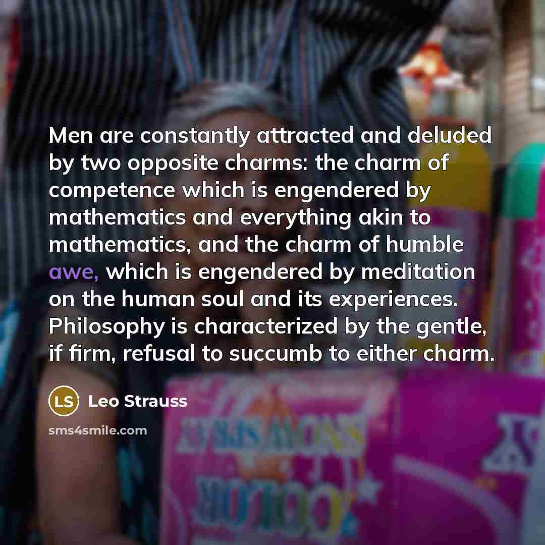“Men are constantly attracted and deluded by two opposite charms:…” quote by Leo Strauss