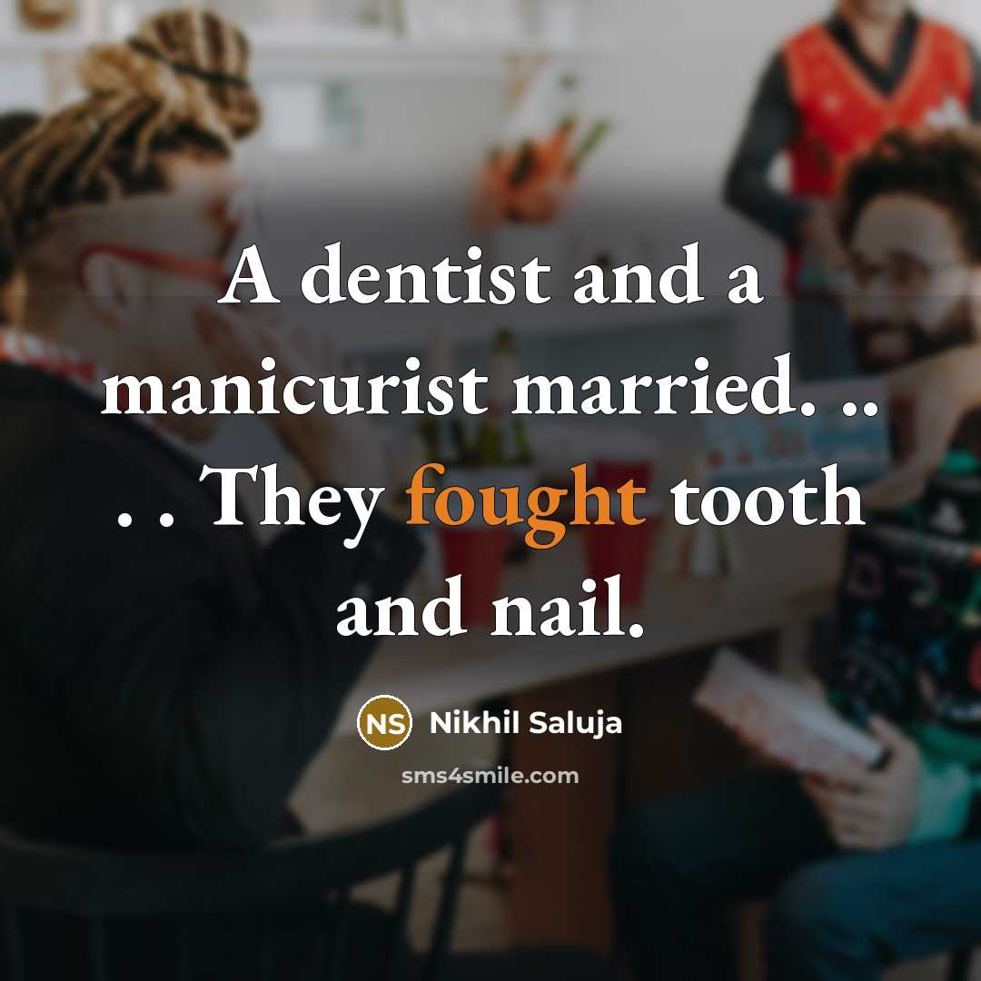 “A dentist and a manicurist married. .. . . They…” quote by Nikhil Saluja