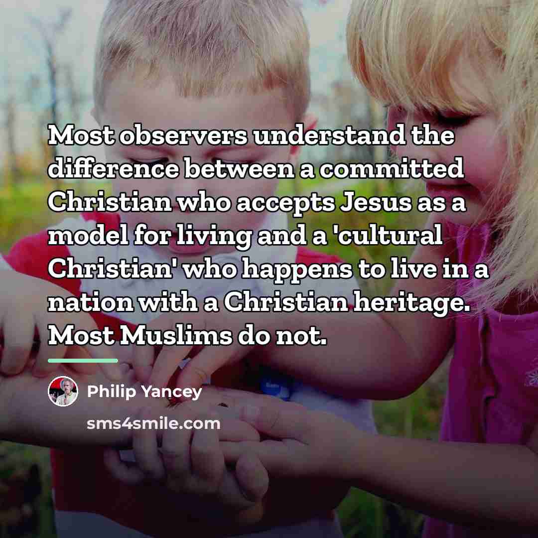 “Most observers understand the difference between a committed Christian who…” quote by Philip Yancey