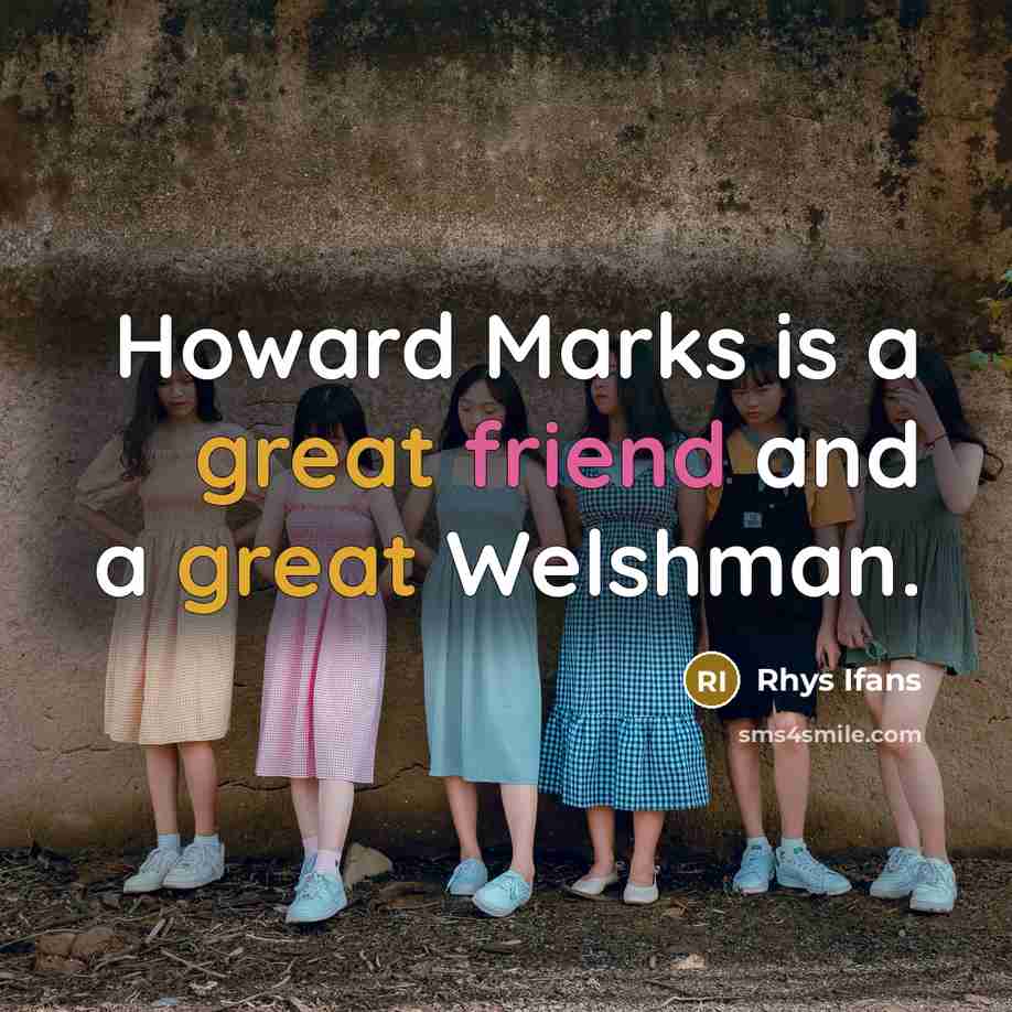 “Howard Marks is a great friend and a great Welshman.…” quote by Rhys Ifans