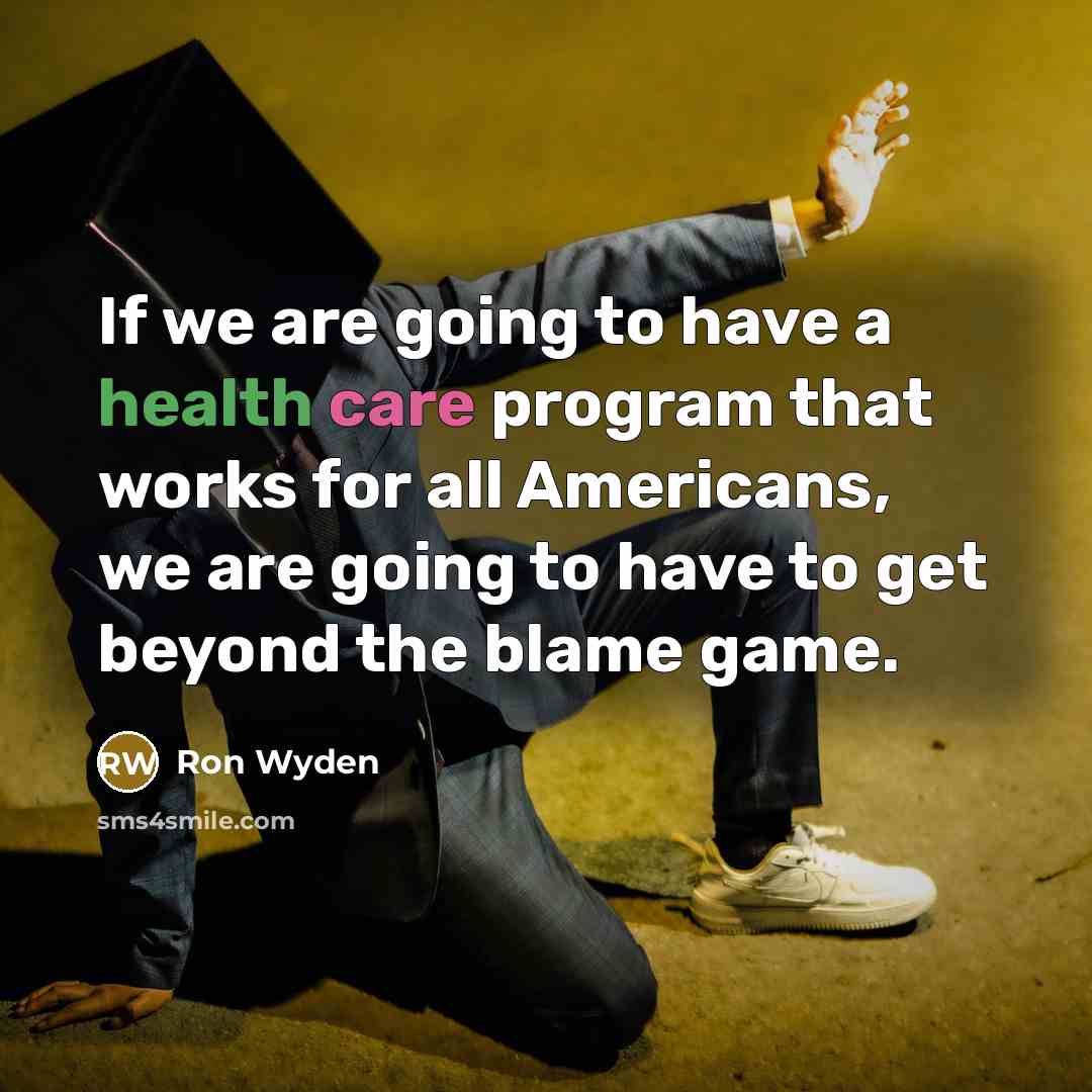 “If we are going to have a health care program…” quote by Ron Wyden