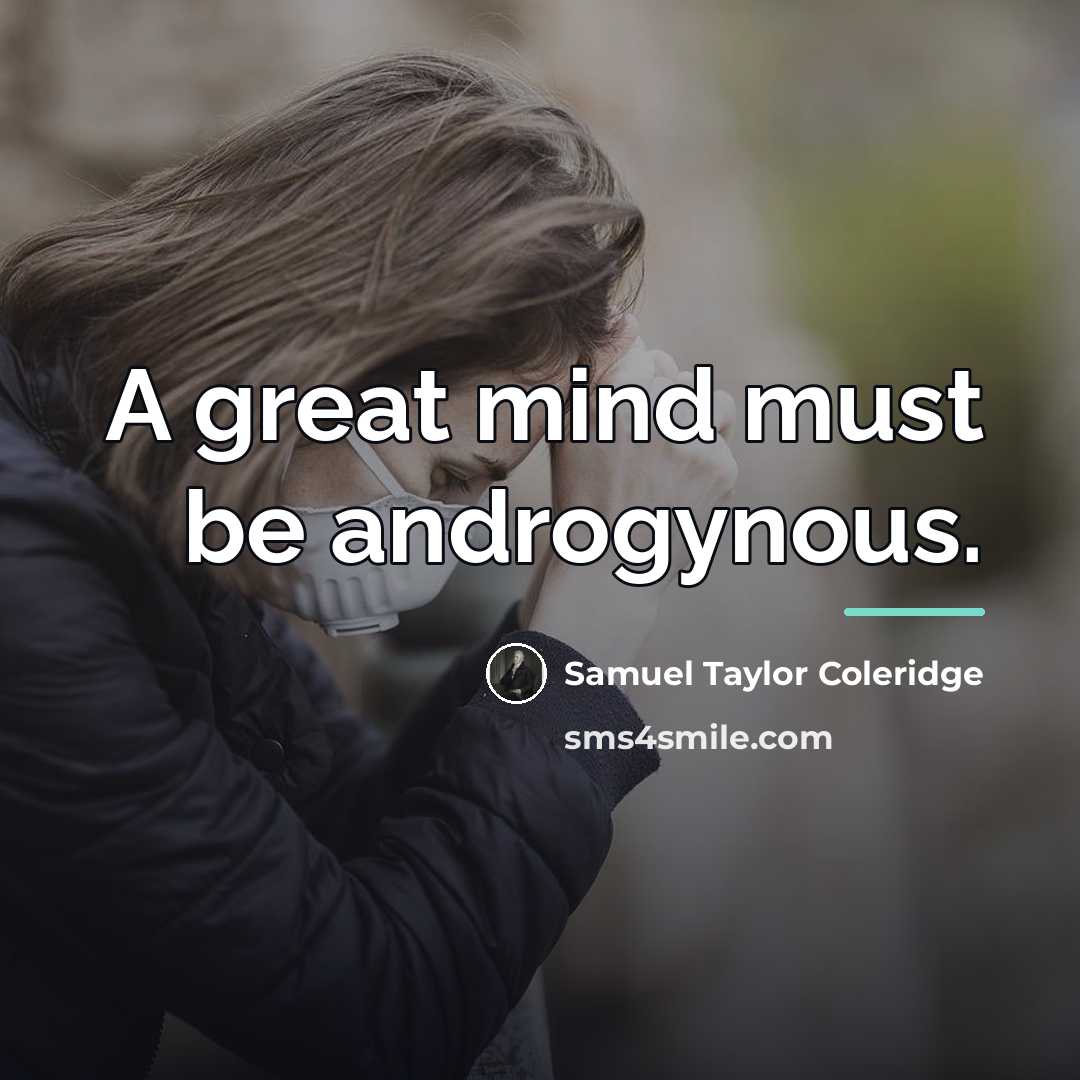 “A great mind must be androgynous.…” quote by Samuel Taylor Coleridge