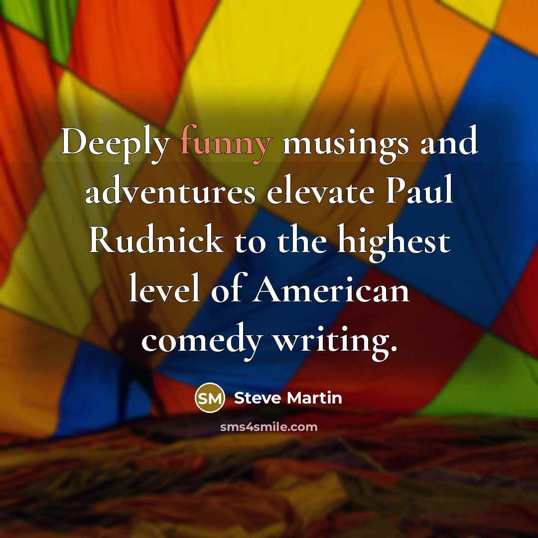 “Deeply funny musings and adventures elevate Paul Rudnick to the…” quote by Steve Martin