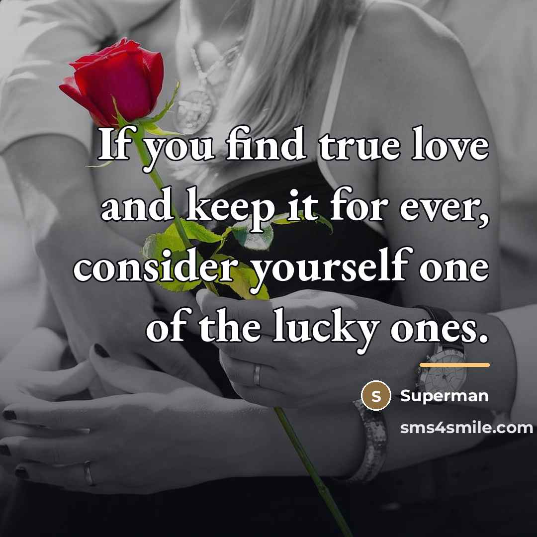 “If you find true love and keep it for ever,…” quote by Superman