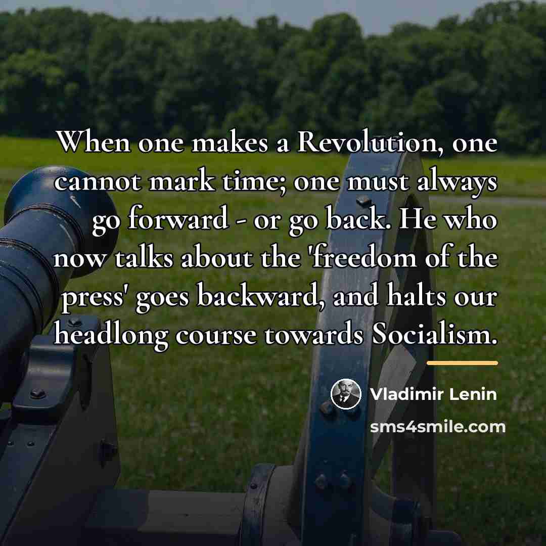“When one makes a Revolution, one cannot mark time; one…” quote by Vladimir Lenin