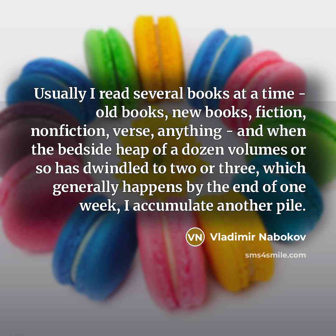 “Usually I read several books at a time - old…” quote by Vladimir Nabokov