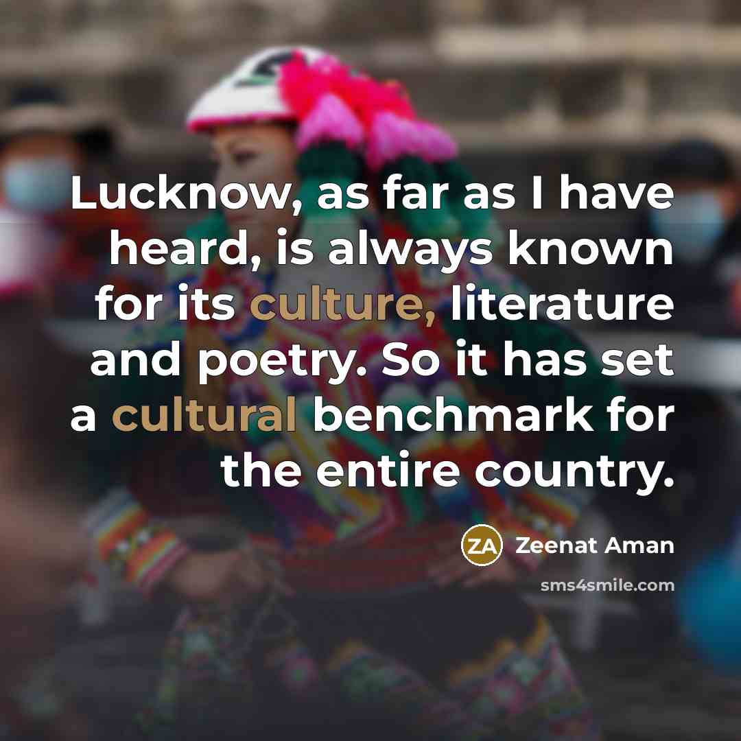 “Lucknow, as far as I have heard, is always known…” quote by Zeenat Aman