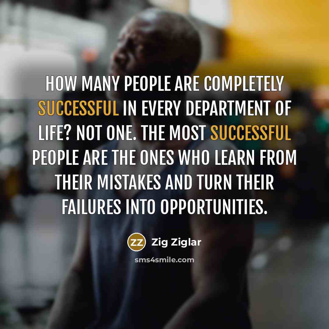 “How many people are completely successful in every department of…” quote by Zig Ziglar
