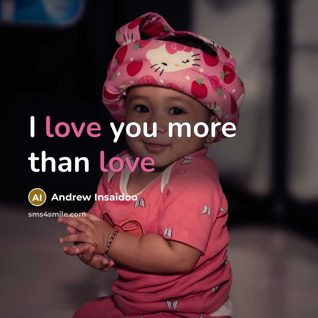 “I love you more than love…” quote by Andrew Insaidoo
