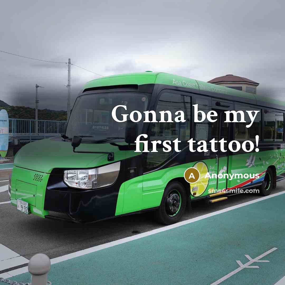 “Gonna be my first tattoo!…” quote by Anonymous