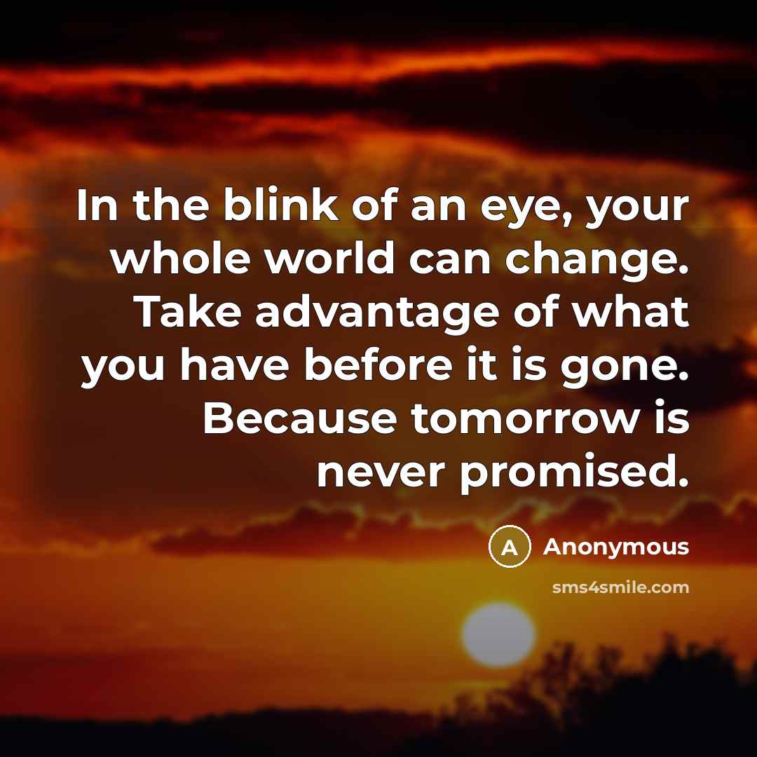 “In the blink of an eye, your whole world can…” quote by Anonymous