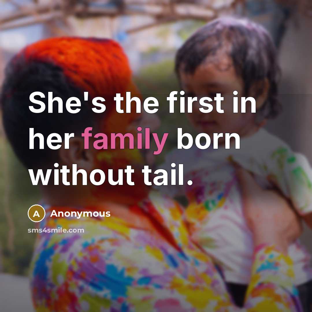 “She's the first in her family born without tail.…” quote by Anonymous