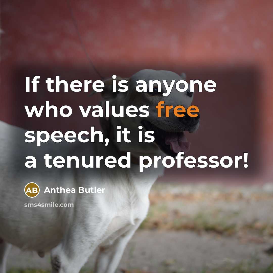 “If there is anyone who values free speech, it is…” quote by Anthea Butler