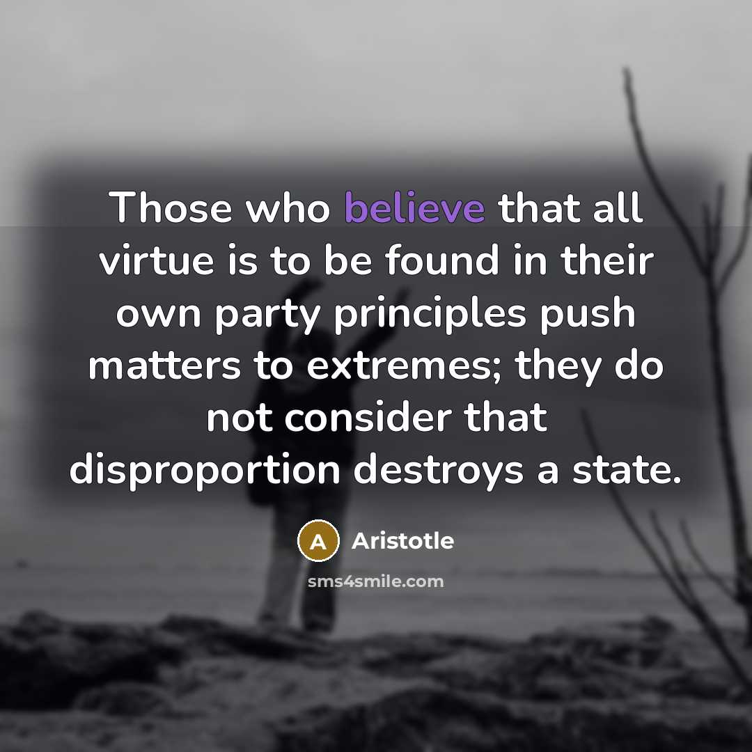 “Those who believe that all virtue is to be found…” quote by Aristotle