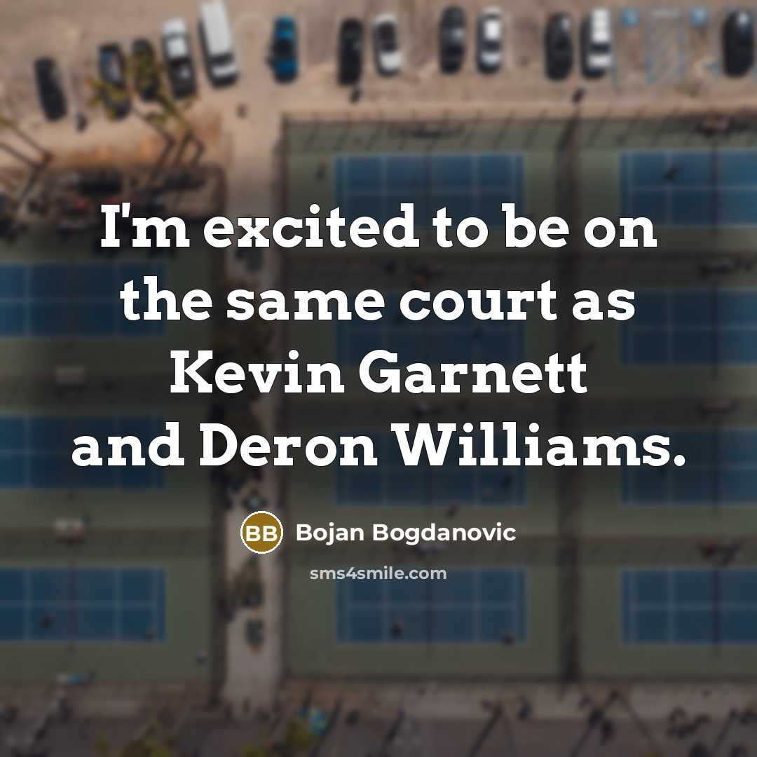 “I'm excited to be on the same court as Kevin…” quote by Bojan Bogdanovic