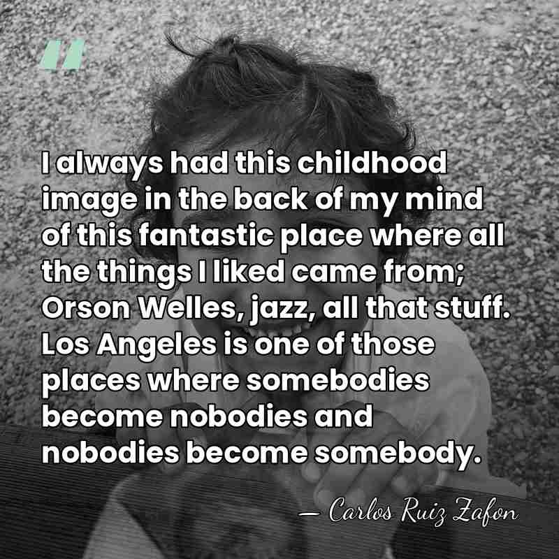 I always had this childhood image in the back of my mind&hellip; - Carlos Ruiz Zafon