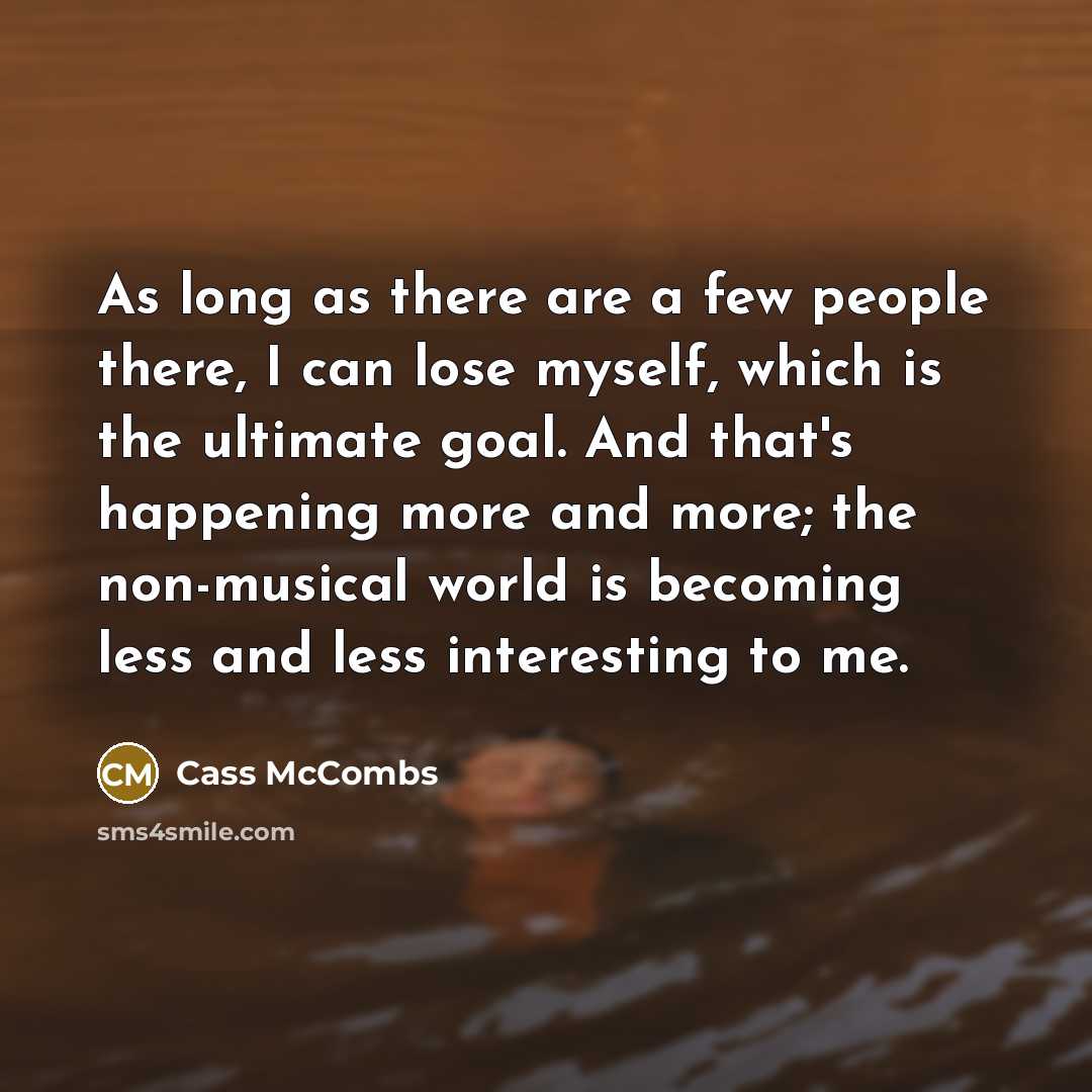 “As long as there are a few people there, I…” quote by Cass McCombs