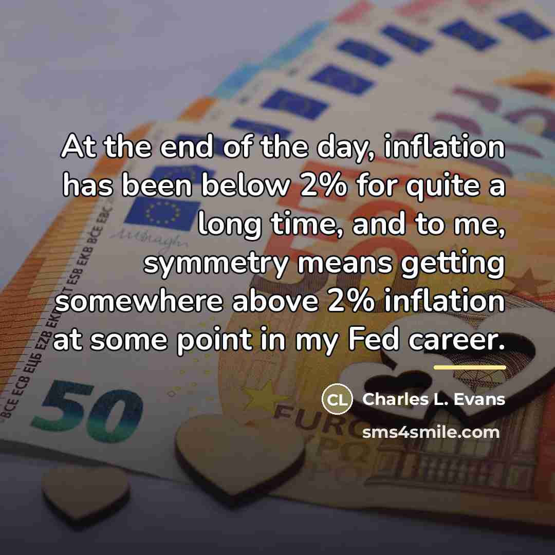 “At the end of the day, inflation has been below…” quote by Charles L. Evans