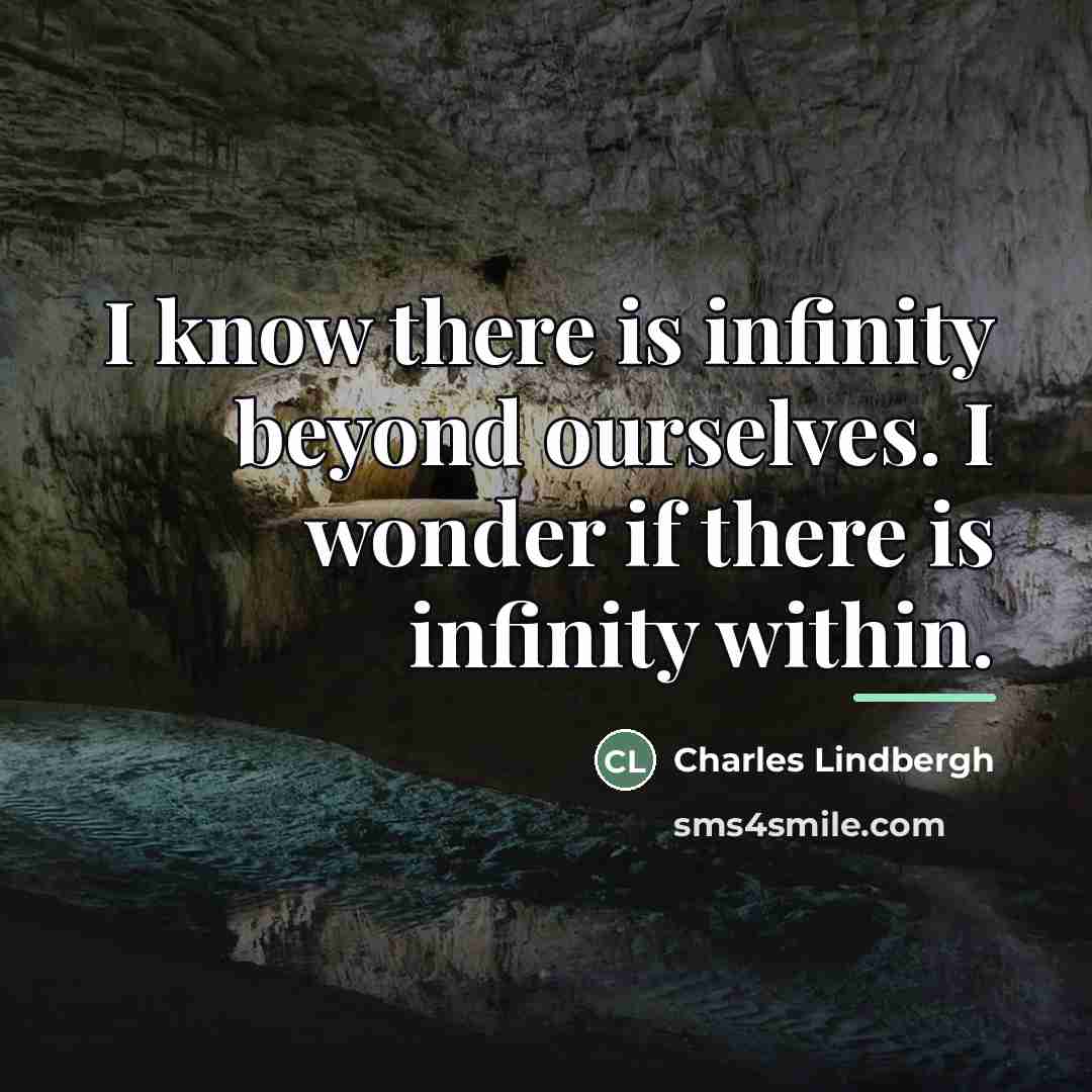 “I know there is infinity beyond ourselves. I wonder if…” quote by Charles Lindbergh