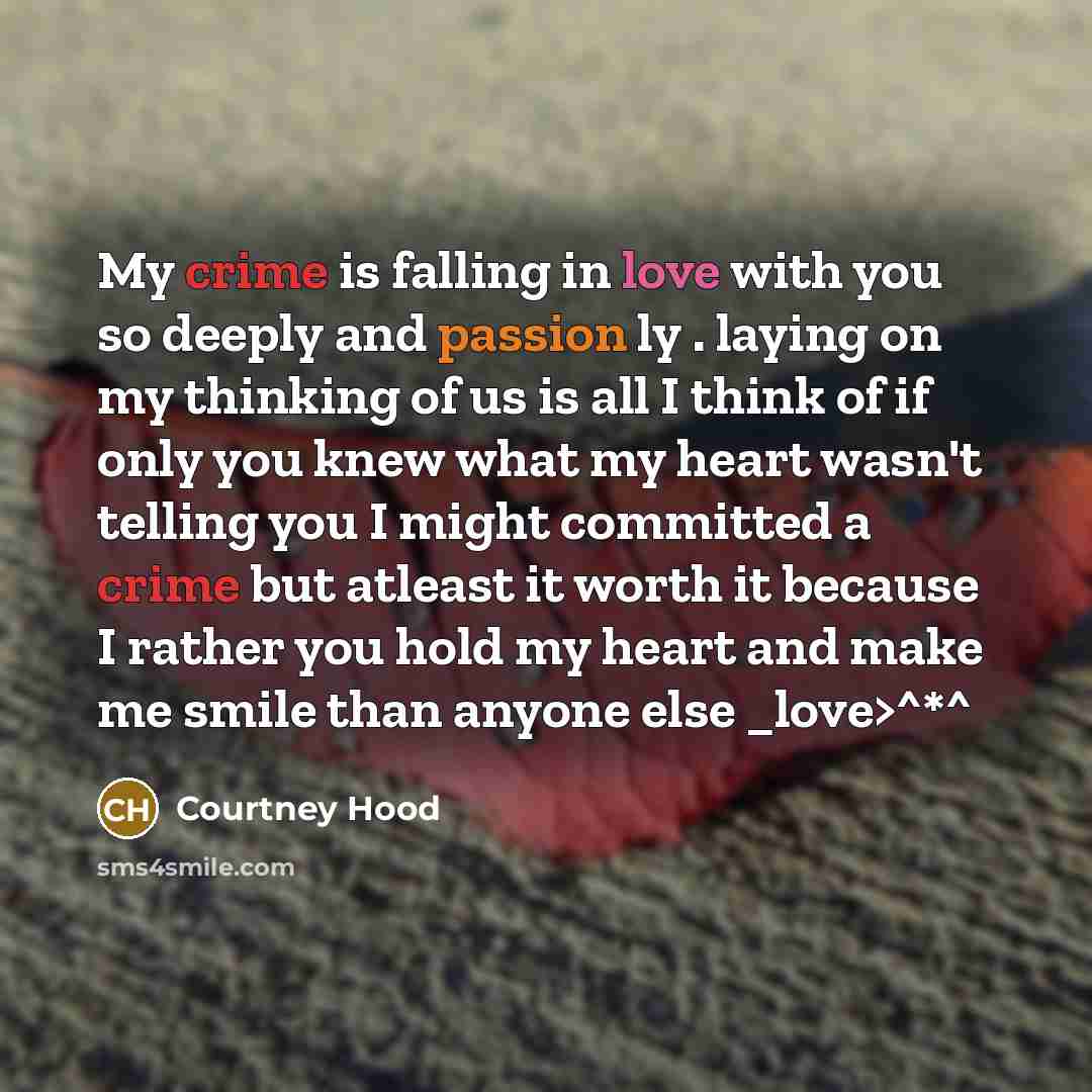 “My crime is falling in love with you so deeply…” quote by Courtney Hood