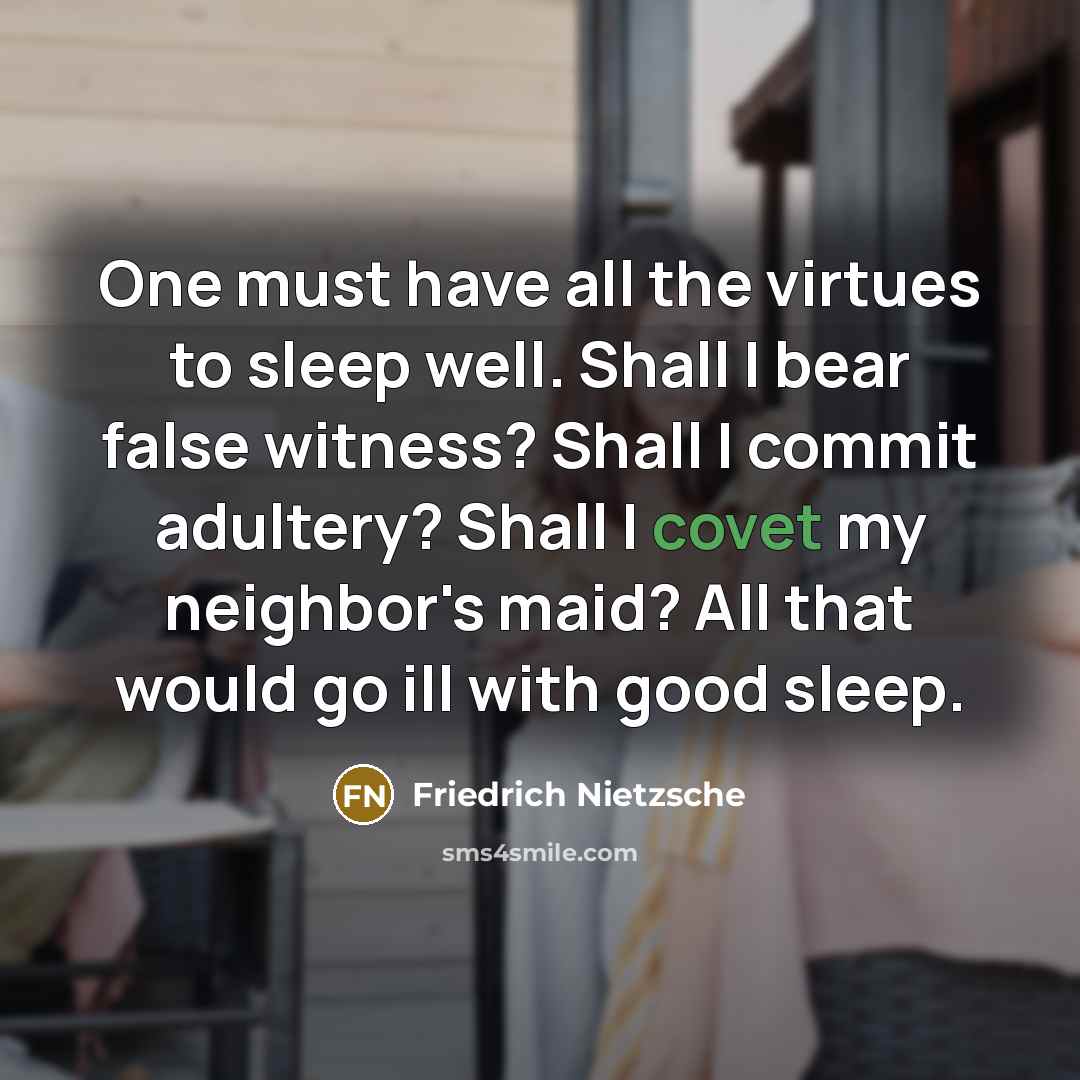 “One must have all the virtues to sleep well. Shall…” quote by Friedrich Nietzsche