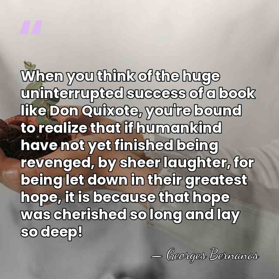 When you think of the huge uninterrupted success of a book like&hellip; - Georges Bernanos
