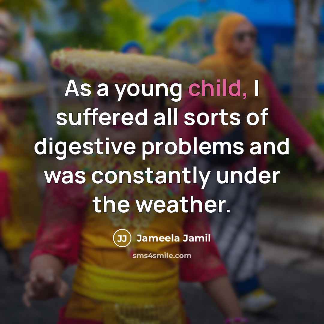 “As a young child, I suffered all sorts of digestive…” quote by Jameela Jamil