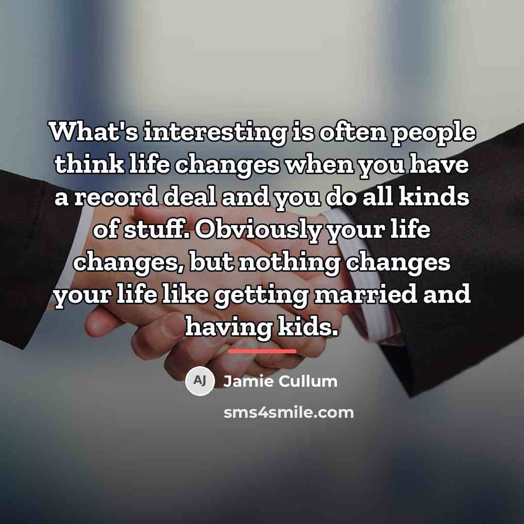 “What's interesting is often people think life changes when you…” quote by Jamie Cullum