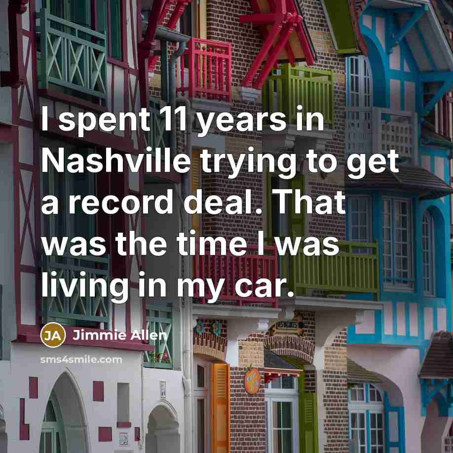 “I spent 11 years in Nashville trying to get a…” quote by Jimmie Allen