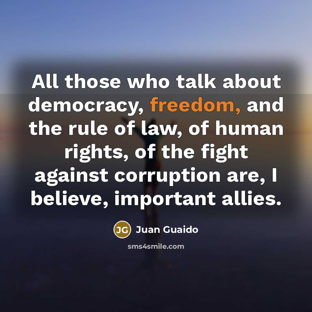 “All those who talk about democracy, freedom, and the rule…” quote by Juan Guaido