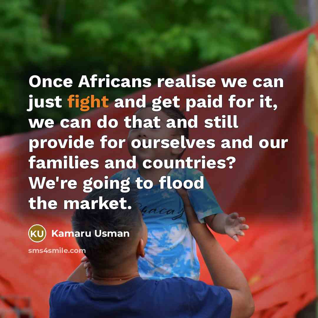 “Once Africans realise we can just fight and get paid…” quote by Kamaru Usman