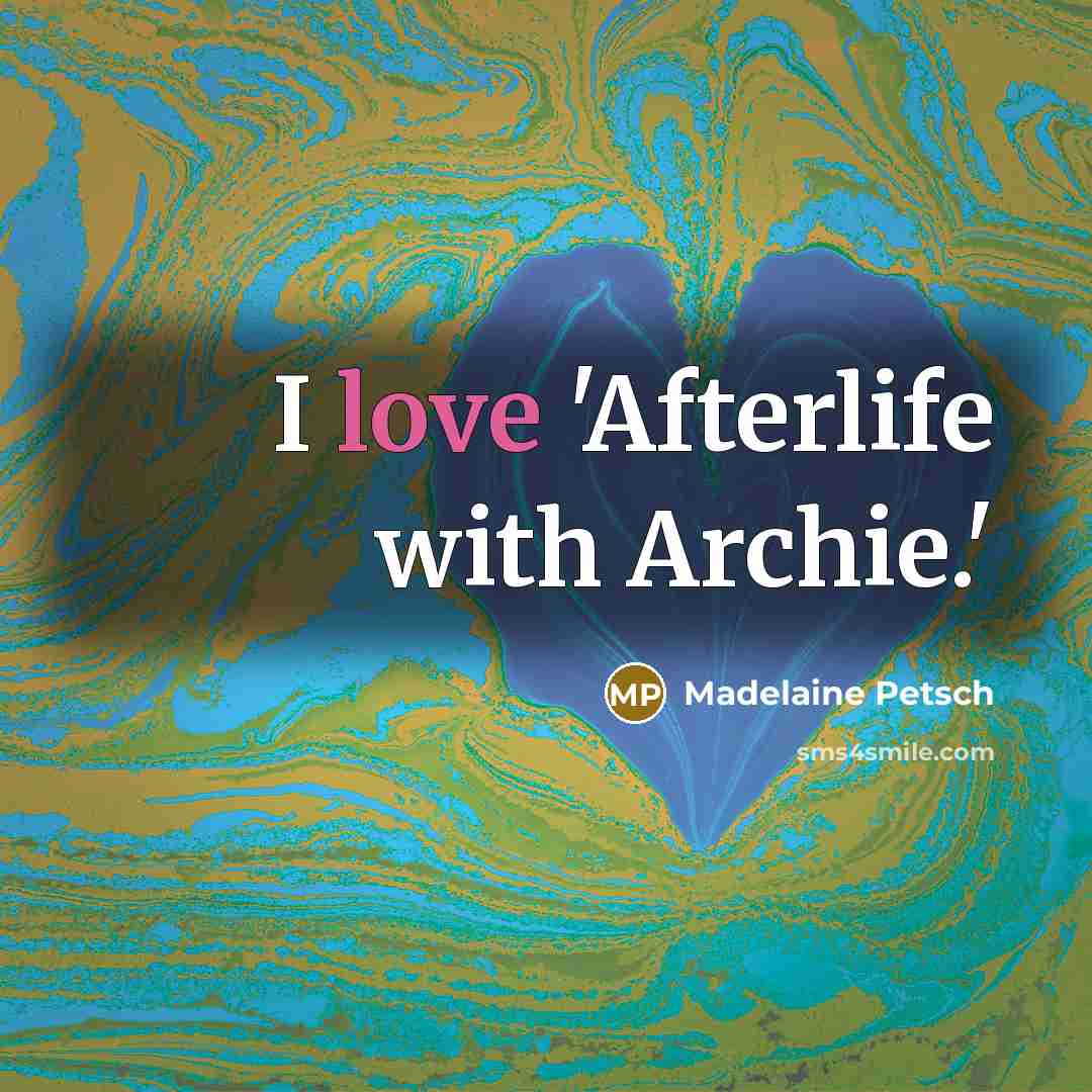 “I love 'Afterlife with Archie.'…” quote by Madelaine Petsch