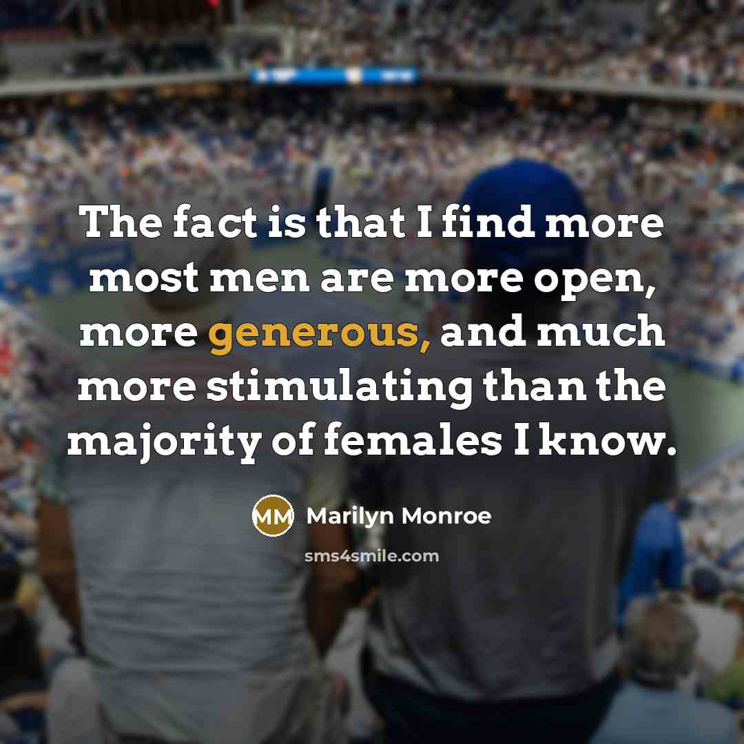 “The fact is that I find more most men are…” quote by Marilyn Monroe