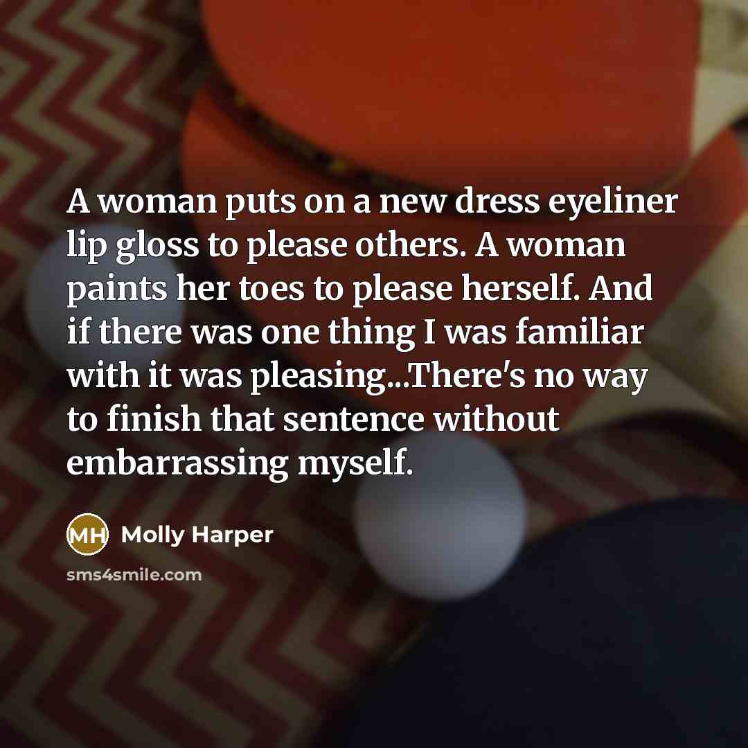 “A woman puts on a new dress eyeliner lip gloss…” quote by Molly Harper