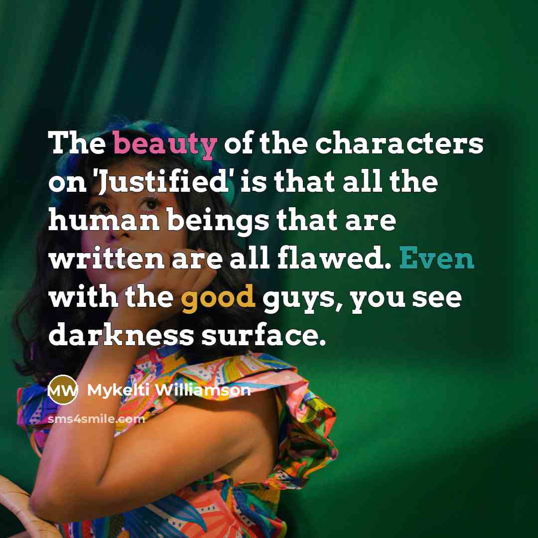 “The beauty of the characters on 'Justified' is that all…” quote by Mykelti Williamson