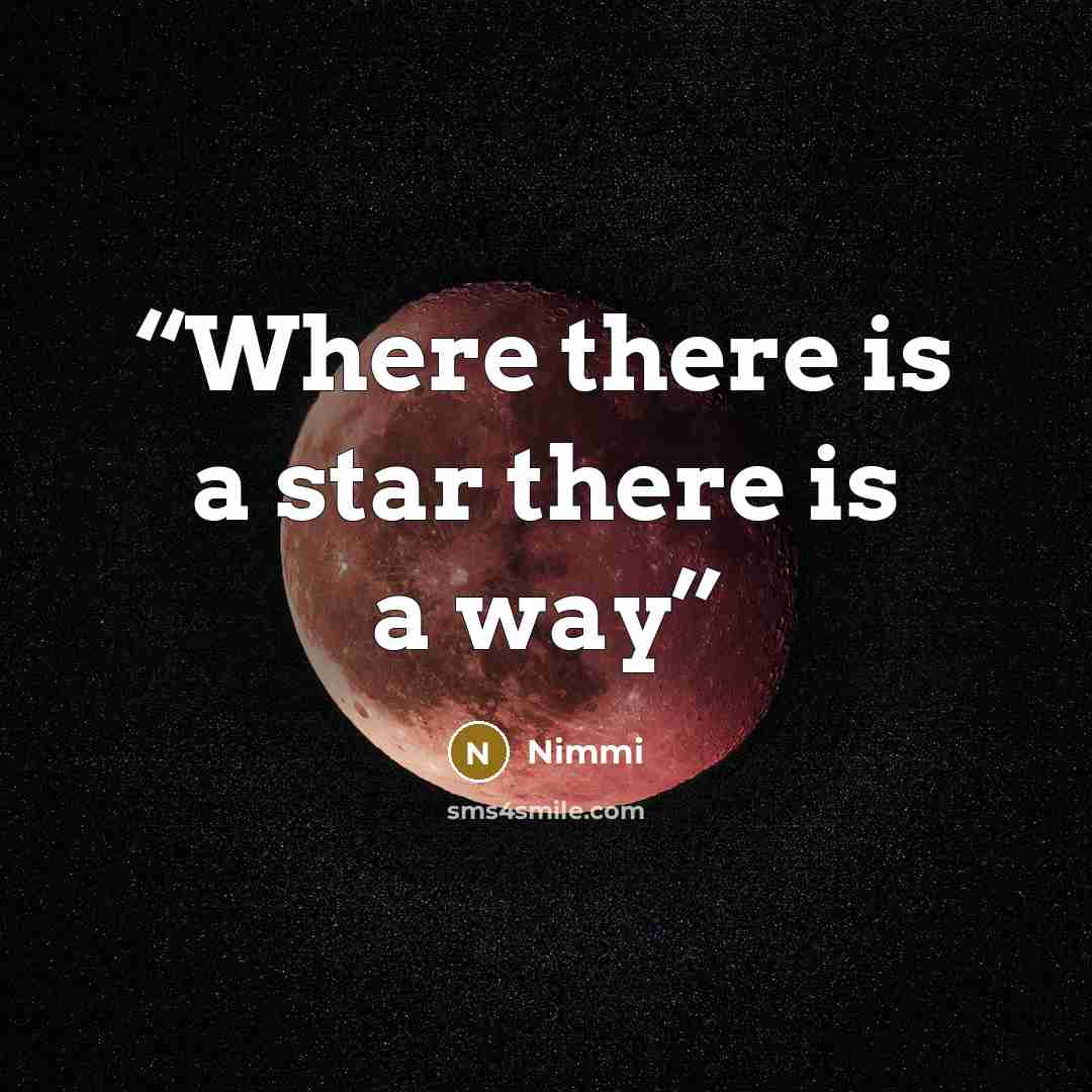 “Where there is a star there is a way” quote by Nimmi