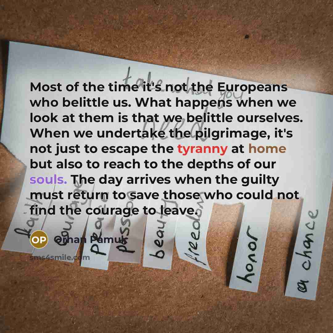 “Most of the time it's not the Europeans who belittle…” quote by Orhan Pamuk