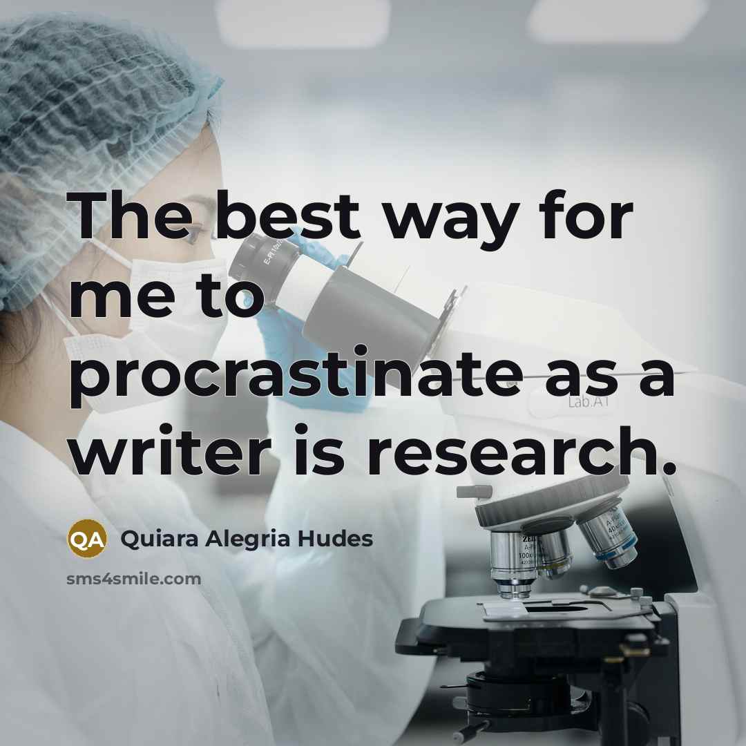 “The best way for me to procrastinate as a writer…” quote by Quiara Alegria Hudes