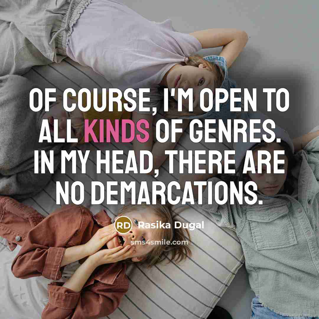 “Of course, I'm open to all kinds of genres. In…” quote by Rasika Dugal