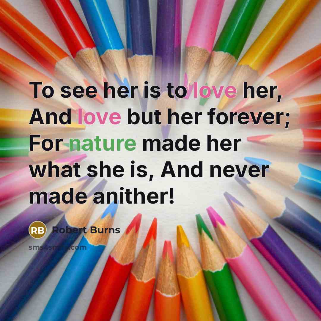 “To see her is to love her, And love but…” quote by Robert Burns