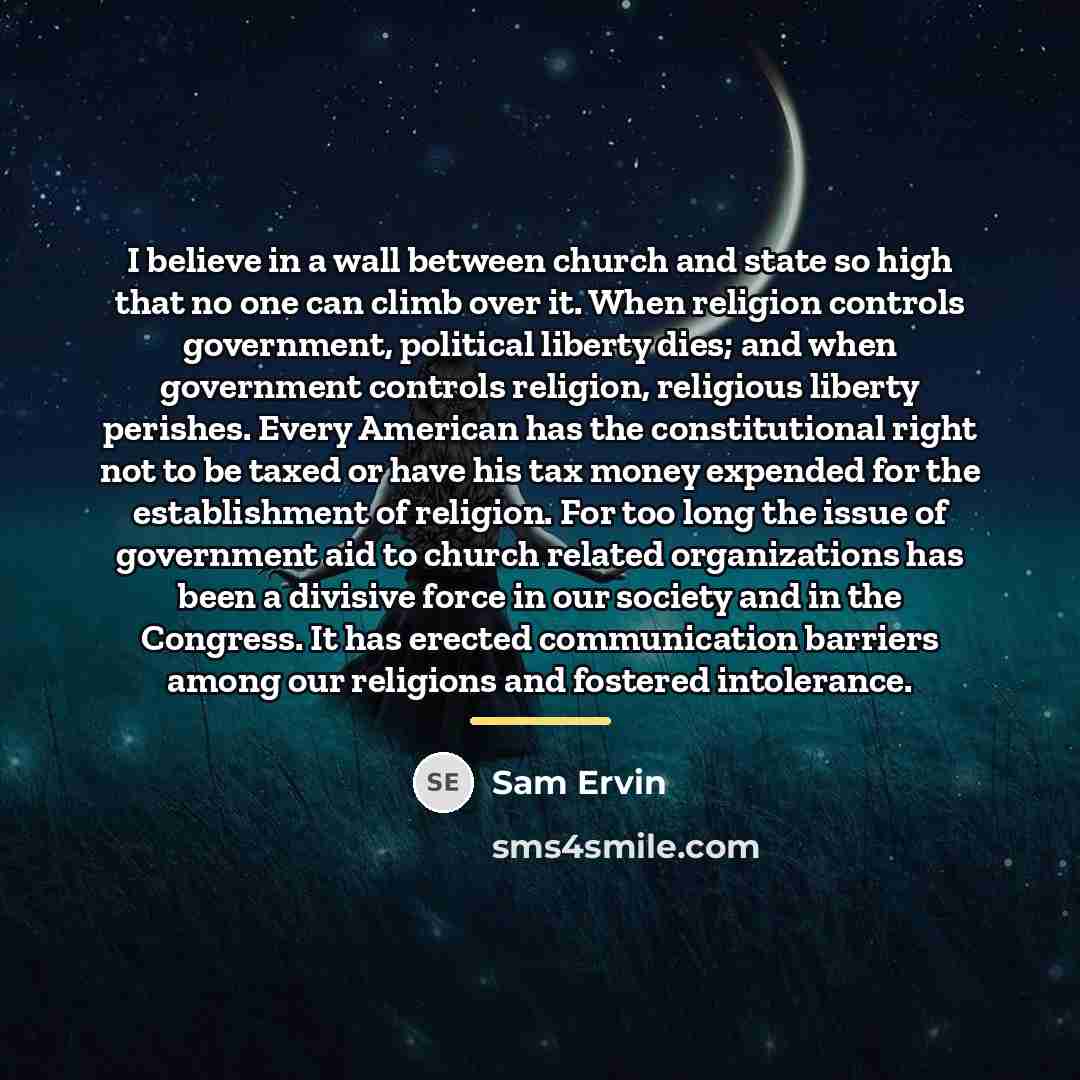 “I believe in a wall between church and state so…” quote by Sam Ervin