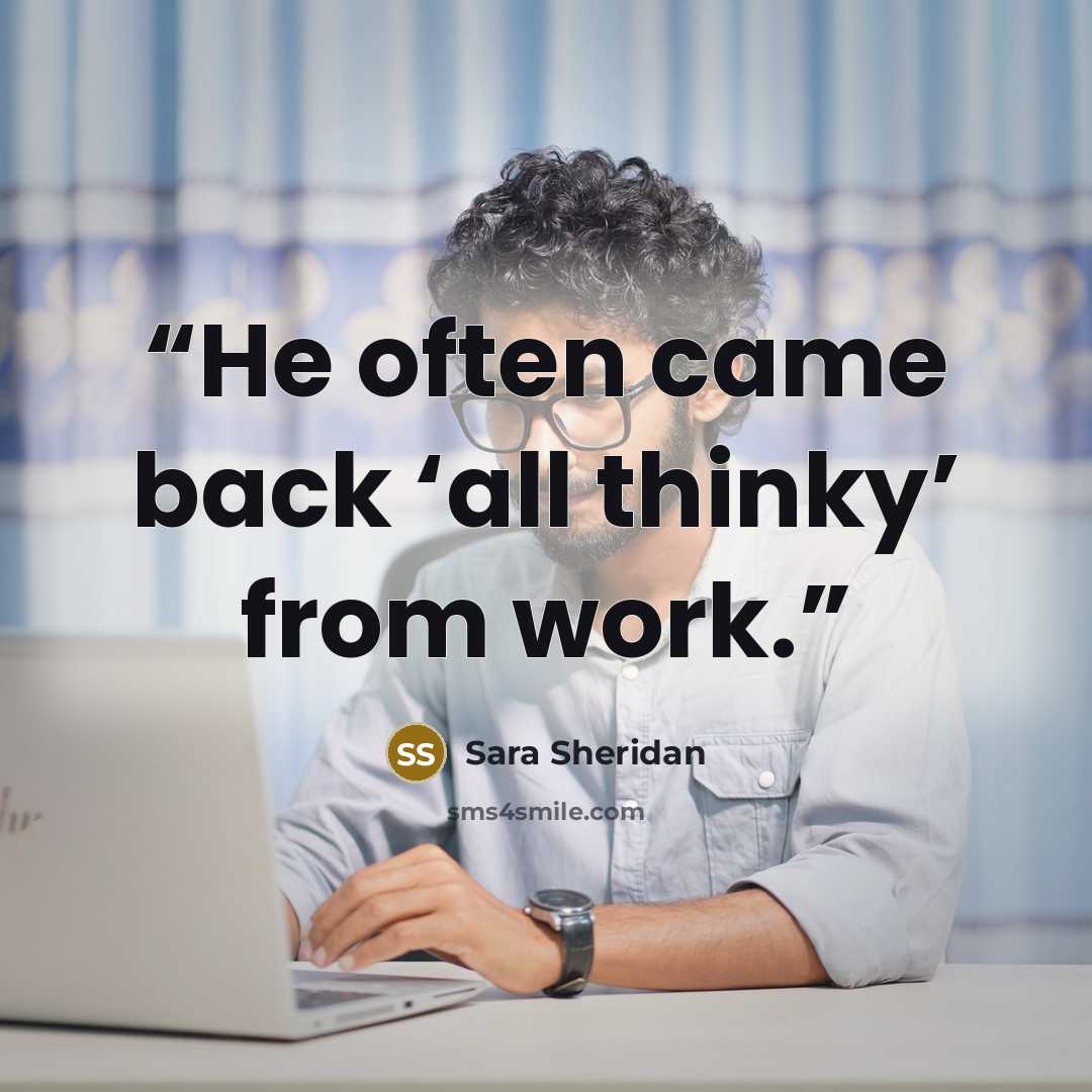 “He often came back ‘all thinky’ from work.” quote by Sara Sheridan