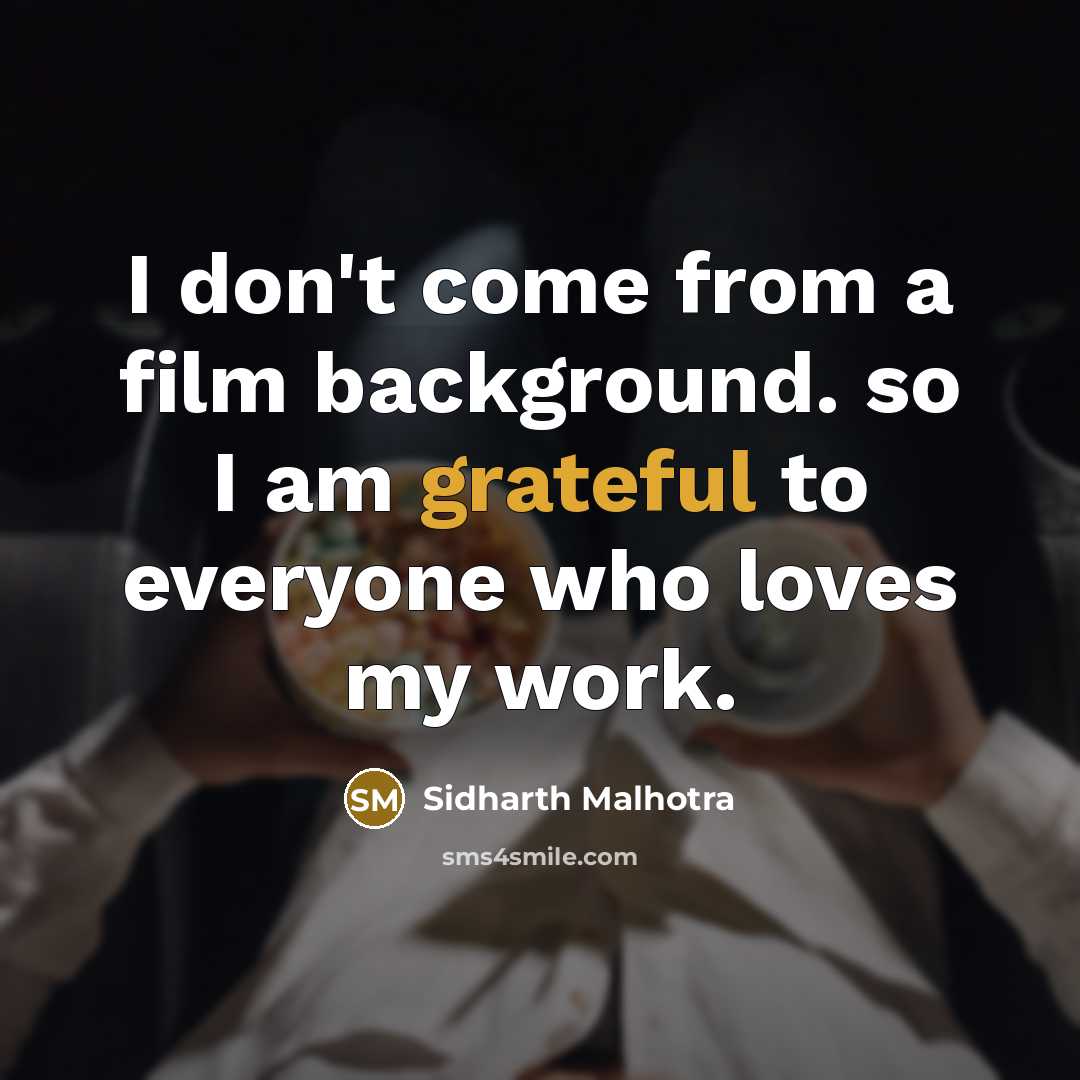 “I don't come from a film background. so I am…” quote by Sidharth Malhotra