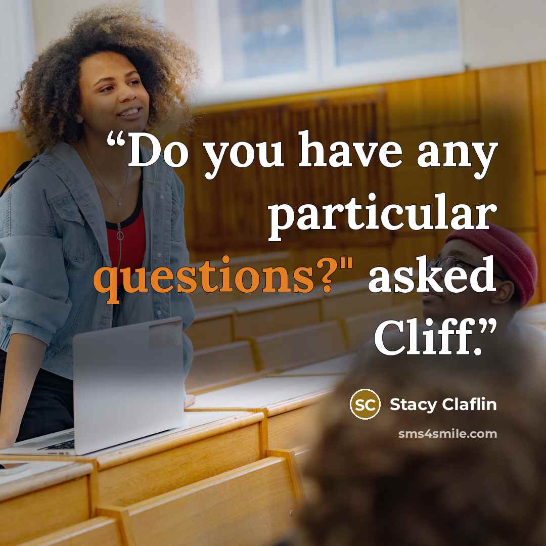 “Do you have any particular questions?" asked Cliff.” quote by Stacy Claflin